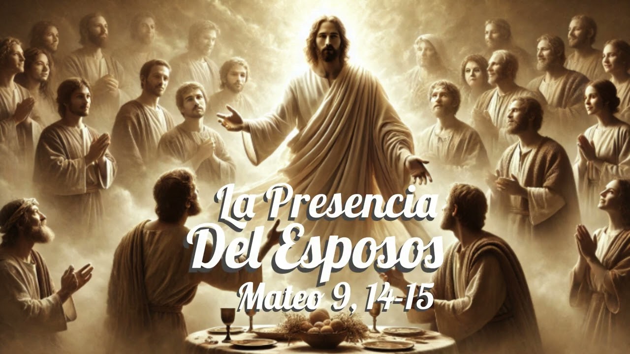 la-presencia-del-esposo-mateo-9-14-15-jesus-dios-musica-evangelio