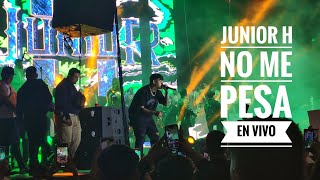 No Me Pesa - Junior H En Vivo 2023