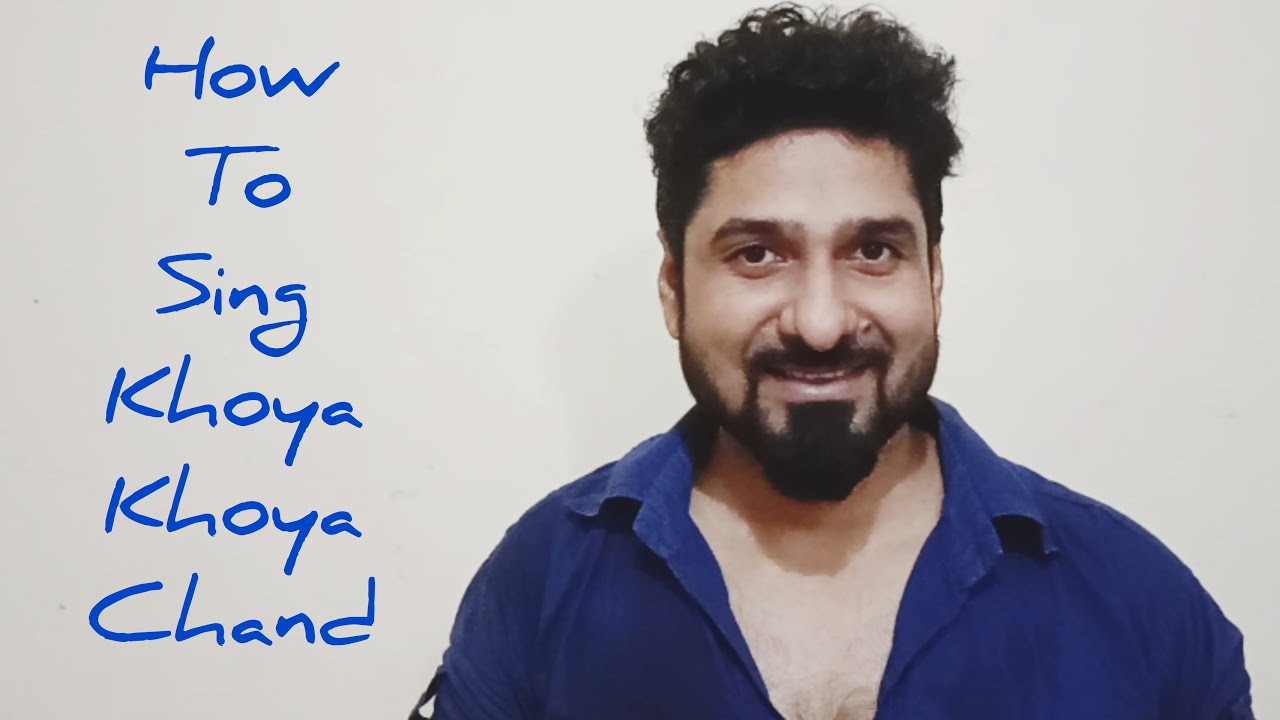 HOW TO SING KHOYA KHOYA CHAND WITH YEMAN SINGH