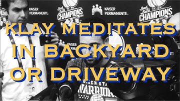 Klay on where he might meditate: backyard or driveway (🤔)