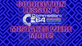 C64 Lesson 4 MISTAKES WERE MADE! (NOT IN CODE).