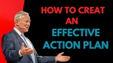 How to Create an Effective Action Plan | Brian Tracy