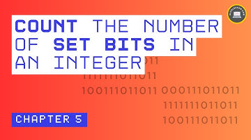 Count The Number of Set Bits in an Integer | Bit Manipulation