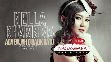 Nella Kharisma - Ada Gajah Dibalik Batu (New Original) (Official Radio Release) NAGASWARA