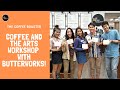 Coffee and the Arts Workshop | TCR x Butterworks