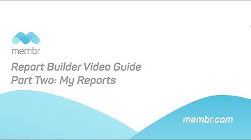 Membr Report Builder Video Guide Part 2: My Reports