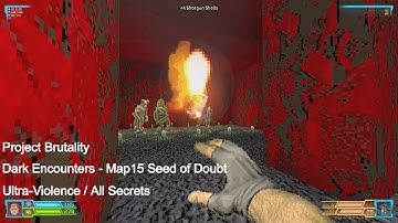 Project Brutality - Dark Encounters Map15 Seed of Doubt (All Secrets)