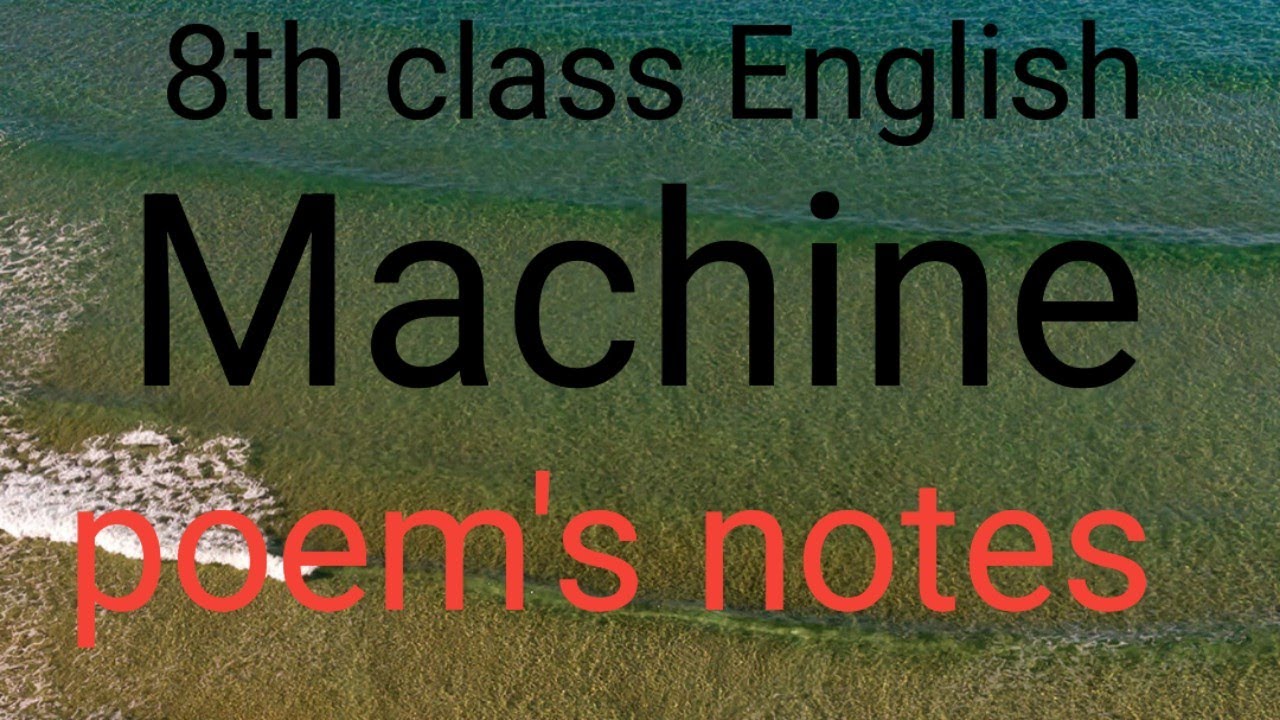 8th class English Machine poem's notes 