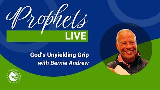 #34 God's Unyielding Grip | Bernie Andrew
