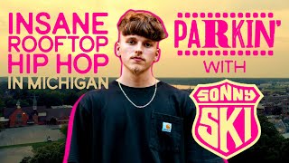 Insane Rooftop Hip Hop in Michigan w/ Sonny Ski  | Parkin Ep. 3 - "Second Sonn"