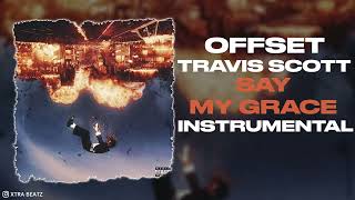 Offset \& Travis Scott - Say My Grace (Instrumental)