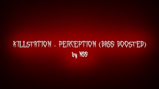 KILLSTATION - PERCEPTION (BASS BOOSTED)