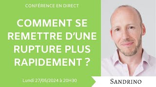 Comment se remettre d'une rupture plus rapidement ?