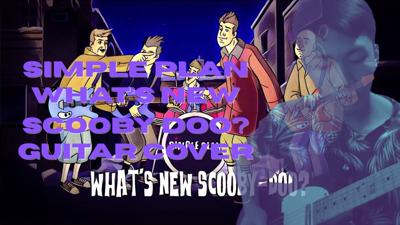 Simple Plan - What's New Scooby Doo? (Guitar Cover) - YouTube