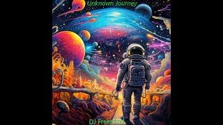 Unknown Journey Remastered visual version- DJ Freemind #goa #music #producer #psytrance