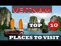 Top 10 Places To Visit Vietnam