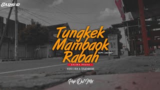 DJ Tungkek Mambaok Rabah - POP-DUT-MIX| FULL SANTUY - OASHU id Remix