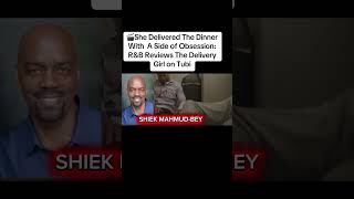 She Delivered The Dinner With  A Side of Obsession: R&B Reviews The Delivery Girl on TUBI