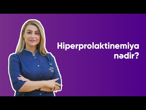 Hiperprolaktinemiya nədir?