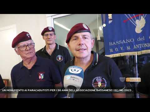UN MONUMENTO AI PARACADUTISTI PER I 50 ANNI DELL'ASSOCIAZIONE BASSANESE | 02/08/2023
