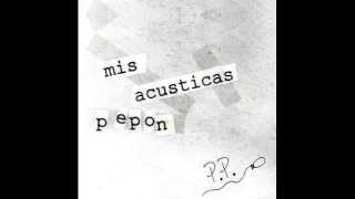 Video thumbnail of "Cuatro Paredes - Pepe / Mis Acústicas"