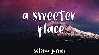 Selena gomez - a sweeter place(lyrics / lyrics video) //
#vevocertified //#trending