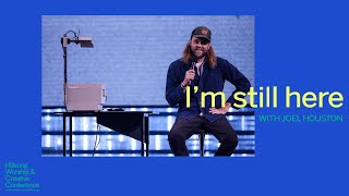 I'm Still Here | Joel Houston | Hillsong Worship & Creative Conference 2019