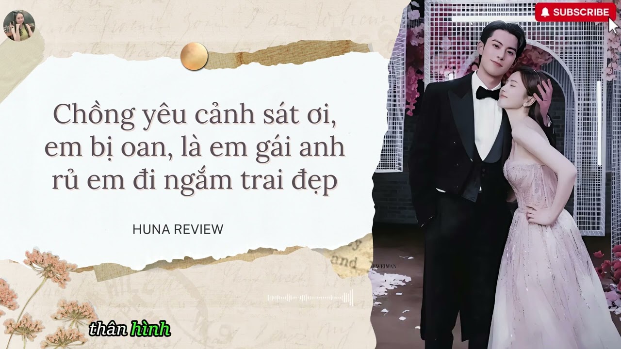 [AUDIO] CHỒNG YÊU CẢNH SÁT ƠI, EM BỊ OAN, LÀ EM GÁI ANH RỦ EM ĐI NGẮM TRAI ĐẸP (FULL) || HUNA REVIEW