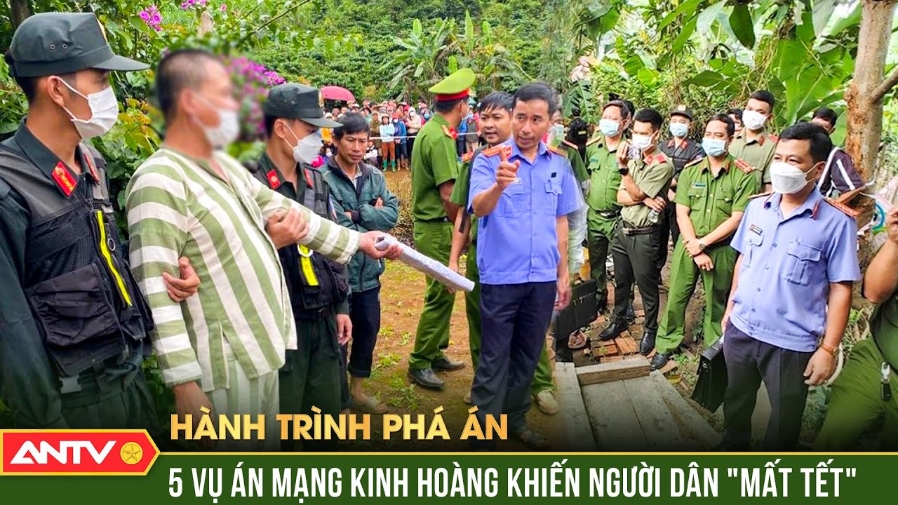 Hành trình phá án: 5 vụ án mạng kinh hoàng ngày Tết khiến người dân ám ảnh | ANTV