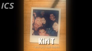 Kiri T | I Wish You Had Stayed