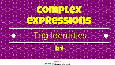 How to establish trig identities with complex expressions. Hard