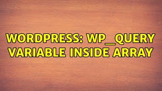 Wordpress: WP_Query Variable inside Array