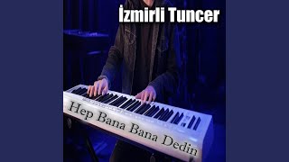 Hep Bana Bana Dedin