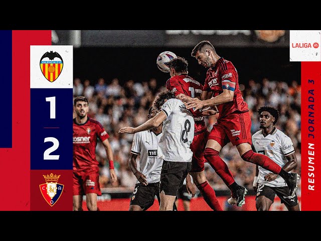Resumen Valencia 1-2 Osasuna | Jornada 3 LALIGA EA SPORTS 2023/24 | Club Atlético Osasuna