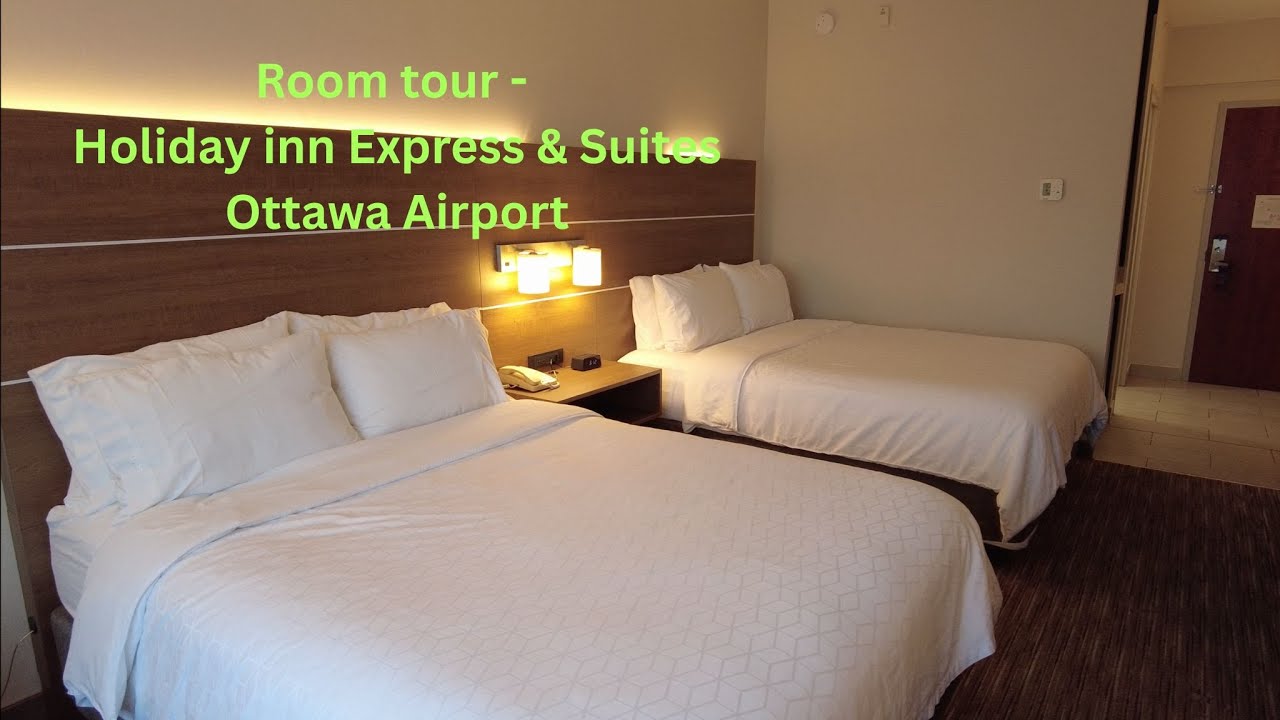 Room tour - Holiday in Express & suites, Ottawa Airport.