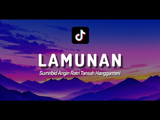 LAMUNAN - Koplo - Sumribit Angin Ratri Tansah Hangenteni ~ class=