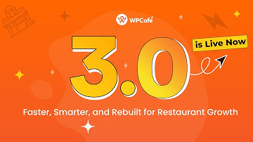 WPCafe 3.0 – The Smartest Food Ordering & Reservation Plugin for WordPress Is Here