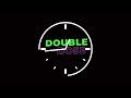 DOUBLE DOSE NOW EVERY WEEKEND!