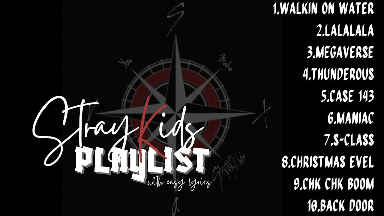 ♬♪♫ 𝐒𝐭𝐫𝐚𝐲 𝐊𝐢𝐝𝐬 𝐒𝐨𝐧𝐠 𝐏𝐥𝐚𝐲𝐥𝐢𝐬𝐭 (10 𝚜𝚘𝚗𝚐𝚜) ♬♪♫