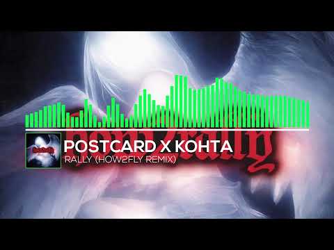 Postcard X kohta - RALLY (how2fly Remix)