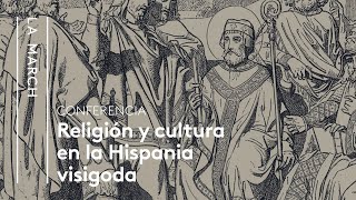 Los visigodos (IV): su transformación cultural y religiosa | La March