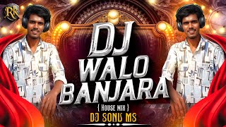 DJ WALO BANJARA TRENDING SONG HOUSE MIX BY DJ SONU MS 