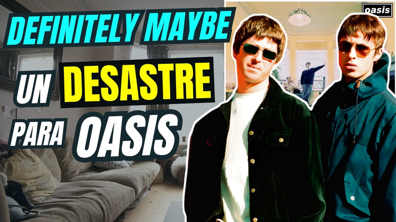 LA HISTORIA DE DEFINITELY MAYBE: EL NACIMIENTO DE UNA NUEVA ERA