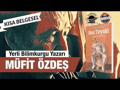 Türk Bilimkurgu Yazarı Müfit Özdeş | Kısa Belgesel