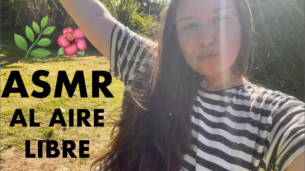 ASMR al AIRE LIBRE 🌿 TE MUESTRO MI JARDÍN ❤️