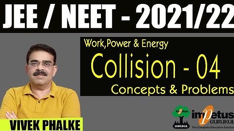 Collision - 04 Concept & Practice Questions  l NEET - 2021/22 l Vivek Phalke PHYSICS