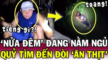 Chạm trán QUỶ ĂN_TẠNG khi cắm trại trong RỪNG SÂU, tiktoker có hành động LIỀU MẠNG khiến CĐM kinh sợ