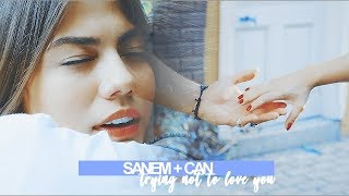 Sanem and Can [trying not to love you]