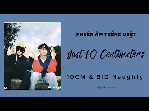 [Phiên âm tiếng việt] 10CM & BIG Naughty – Just 10 Centimeters (딱 10CM만) / Easy Lyrics