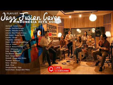 Cover Jazz Fusion Album Lagu hits Indonesia Terbaik | Playlist Jazz Cover Indonesia Terbaik VOL XI